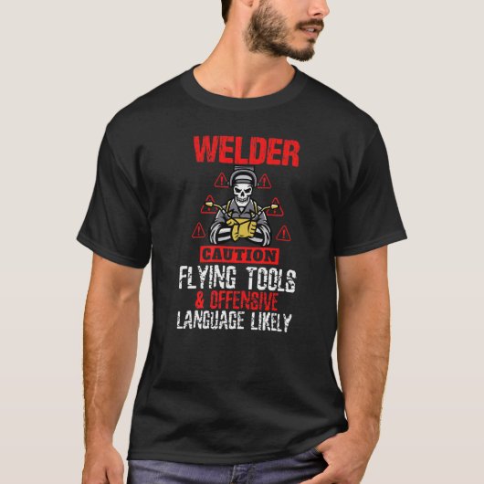 Caution Flying Tool Funny Welder Welding Mens Dad T-Shirt (Vorderseite)
