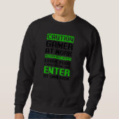 Caution Gamer At Work Dad Gamer Squad Sweatshirt (Vorderseite)