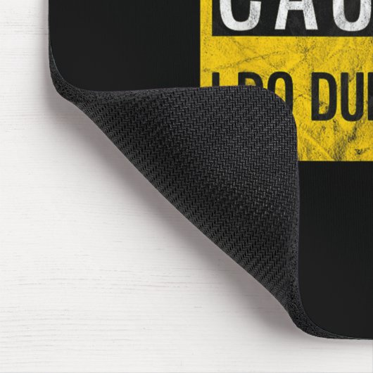 Caution I Do Dumb Things Funny Gag Warning Sign Gi Mousepad (Ecke)