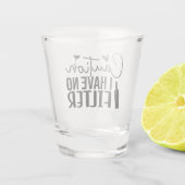 Caution: I Have No Filter Schnapsglas (Rückseite)
