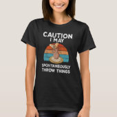 Caution i may spontaneously throw things potter po T-Shirt (Vorderseite)