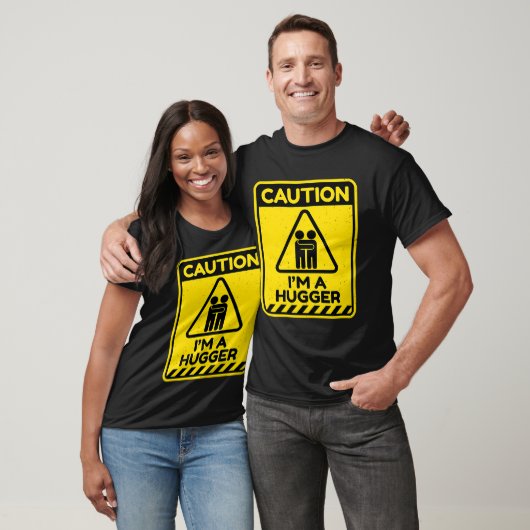 Caution I'm A Hugger Warning Sign  Free Hug Dealer T-Shirt (Unisex)