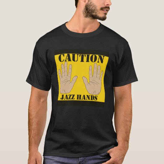 Caution Jazz Hands Jazz Player T-Shirt (Vorderseite)