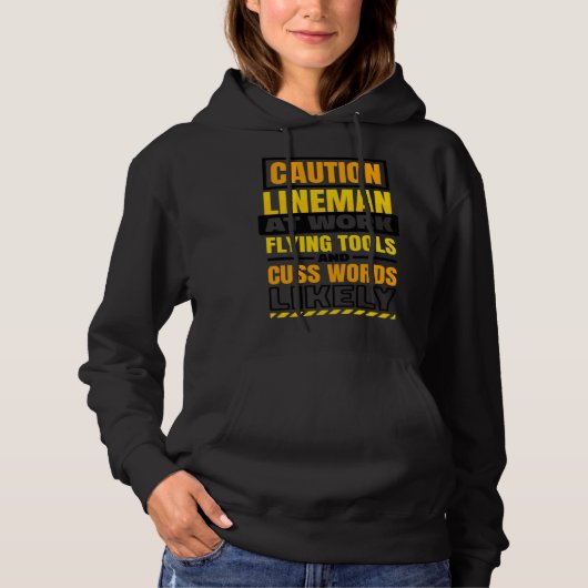 Caution Lineman At Work Flying Tools Lineman Linem Hoodie (Vorderseite)