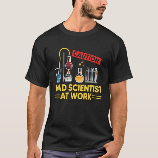 CAUTION Mad Scientist At Work Science Scientist' T-Shirt (Vorderseite)