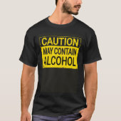 Caution May Contain Alcohol T-Shirt (Vorderseite)