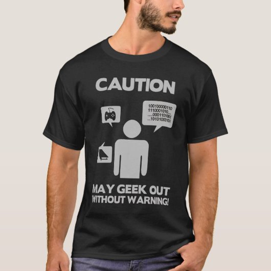 Caution May geek out without warning T-Shirt (Vorderseite)