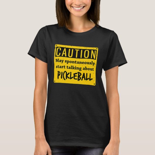 Caution May Spontaneously Talk About  Pickleball T-Shirt (Vorderseite)