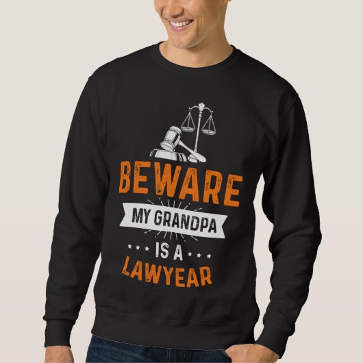 Caution my grandpa is lawyer profession lawyer sweatshirt (Vorderseite)