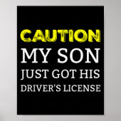 Caution My Son Just Got His Driver's License  Poster (Vorne)