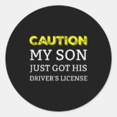 Caution My Son Just Got His Driver's License  Runder Aufkleber (Vorderseite)