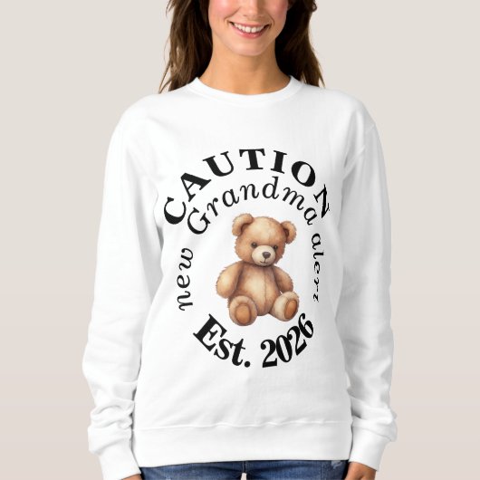 CAUTION new Grandma alert- Teddy Baby Announcement Sweatshirt (Vorderseite)