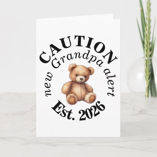 CAUTION new Grandpa alert- Teddy Baby Announcement Karte (Vorderseite)