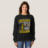 Caution Retired Firefighter Knows everything Sweatshirt (Vorne ganz)