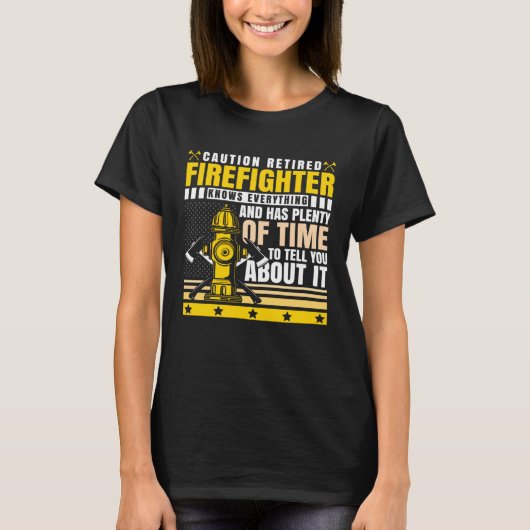 Caution Retired Firefighter Knows everything T-Shirt (Vorderseite)