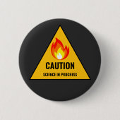 Caution Science in Progress Button (Vorderseite)
