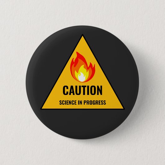 Caution Science in Progress Button (Vorderseite)