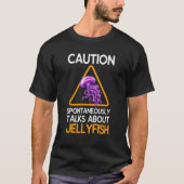 Caution Spontaneously Talks About Jellyfish T-Shirt (Vorderseite)