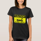 Caution Student Driver Funny  T-Shirt (Vorderseite)