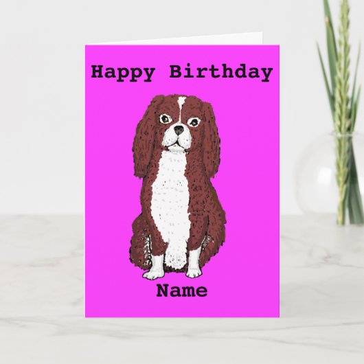 Cavalier King Charles Spaniel Add name Birthday Karte (Vorderseite)