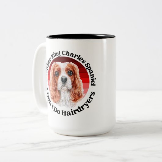 Cavalier King Charles Spaniel lustiges Zitat Zweifarbige Tasse (Vorderseite Links)