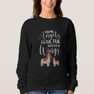 Cavalier King Einige Engel haben Fell anstatt Flüg Sweatshirt