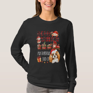 Cavalier Spaniel Sehr geehrter Santa My Buddy hat  T-Shirt