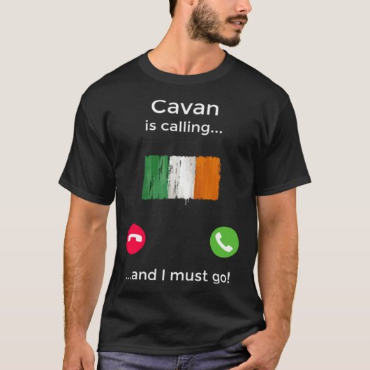 Cavan ruft an und ich muss nach Irland gehen T-Shirt (Vorderseite)