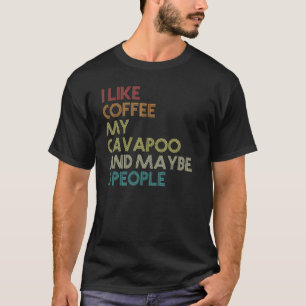 Cavapoo Dog Owner Coffee Lovers Funny Vintag Ref T-Shirt