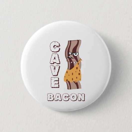 Cave Bacon Button (Vorderseite)
