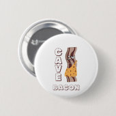 Cave Bacon Button (Vorne & Hinten)