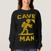 Cave Man Cave Explorer And Nature Sweatshirt (Vorderseite)