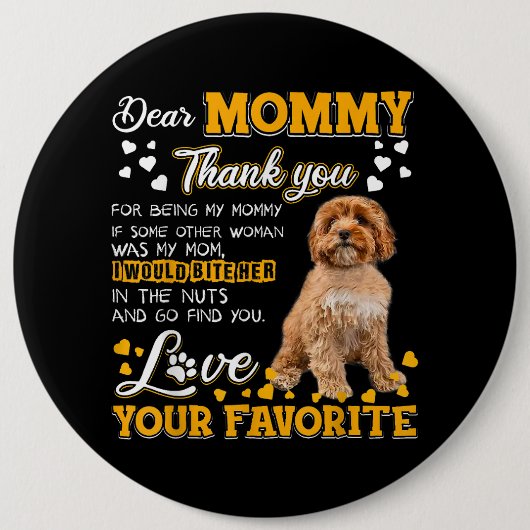 Cavoodle Sehr geehrte Mommy Danke, dass du meine M Button (Vorderseite)