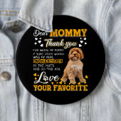 Cavoodle Sehr geehrte Mommy Danke, dass du meine M Button (Beispiel)