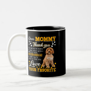 Cavoodle Sehr geehrte Mommy Danke, dass du meine M Zweifarbige Tasse