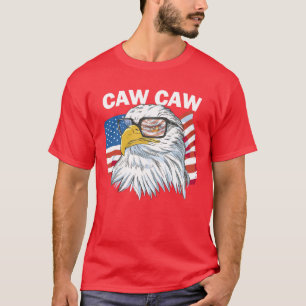 Caw Caw Eagle Funny Patriotic Adler 4. Juli T-Shirt