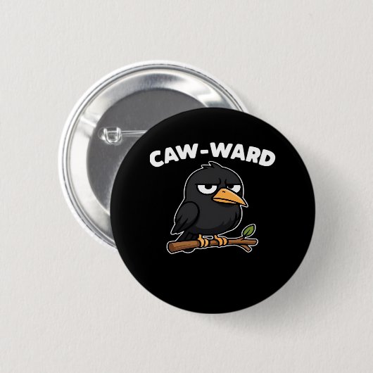 Caw-Ward Funny Quote Button (Vorne & Hinten)