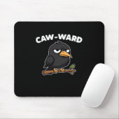 Caw-Ward Funny Quote Mousepad (Mit Mouse)