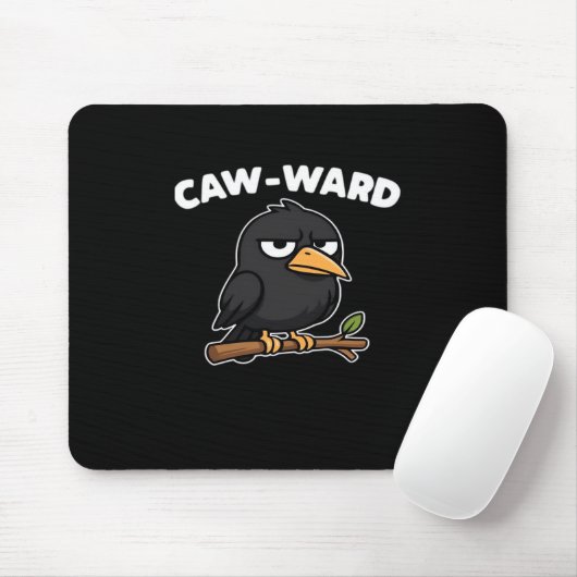 Caw-Ward Funny Quote Mousepad (Mit Mouse)