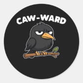 Caw-Ward Funny Quote Runder Aufkleber (Vorderseite)