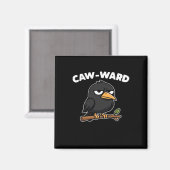 Caw-Ward lustiger Spruch Magnet (Vorderseite/Rückseite)