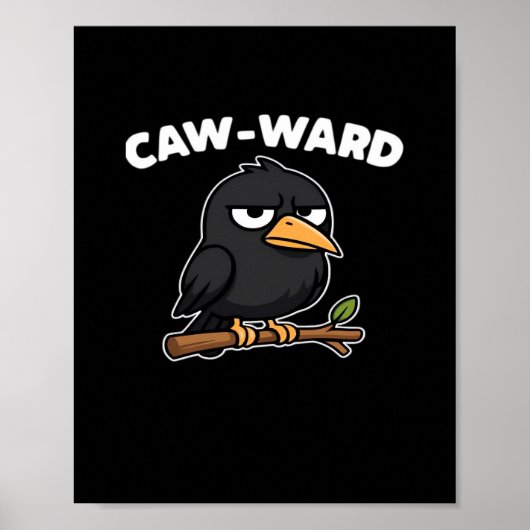 Caw-Ward Lustiger Spruch Poster (Vorne)