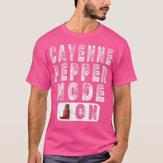 Cayenne Pepper Mode On - Hot Pepper Enthusiasten T-Shirt (Vorderseite)