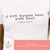 Cayman Dialect 'If Yuh Kyaan Hear' Personalisiert T-Shirt