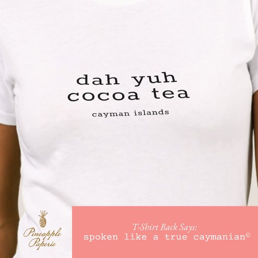 Caymanian Dialect Dah Yuh Cocoa Tee Personalisiert