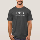 CBB (könnte besser sein) T-Shirt (Vorderseite)