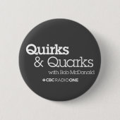 CBC Quirks & Quarks Button (Vorderseite)