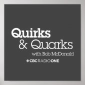 CBC Quirks & Quarks Poster (Vorne)