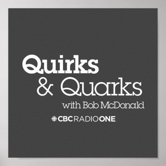 CBC Quirks & Quarks Poster (Vorne)