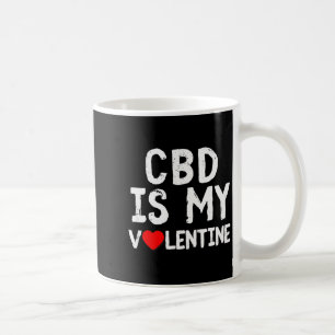 Cbd Ist Mein Valentinstag Unkrautliebhaber Heilung Kaffeetasse